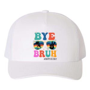 Bye Bruh Happy Last Day Of School Retro Hippie Yupoong Adult 5-Panel Trucker Hat