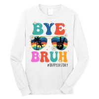 Bye Bruh Happy Last Day Of School Retro Hippie Long Sleeve Shirt