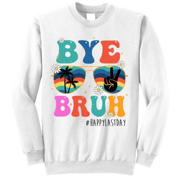Bye Bruh Happy Last Day Of School Retro Hippie Sweatshirt
