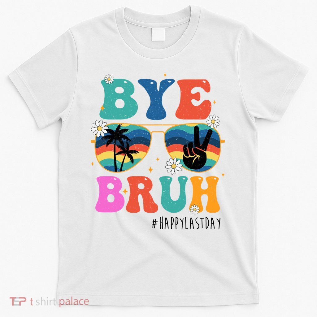 Bye Bruh Happy Last Day Of School Retro Hippie T-Shirt