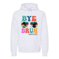 Bye Bruh Happy Last Day Of School Retro Hippie Premium Hoodie