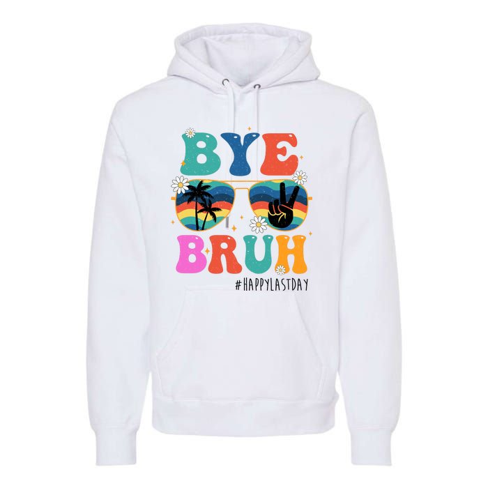 Bye Bruh Happy Last Day Of School Retro Hippie Premium Hoodie