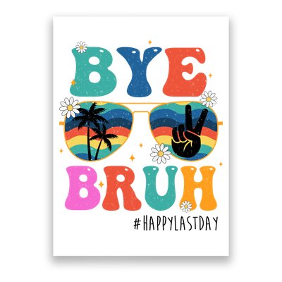 Bye Bruh Happy Last Day Of School Retro Hippie Poster