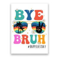 Bye Bruh Happy Last Day Of School Retro Hippie Poster