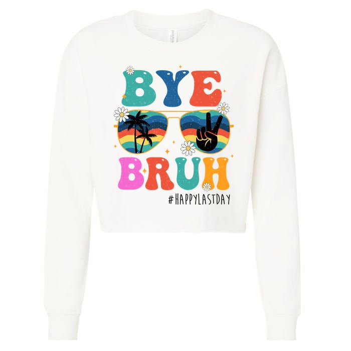 Bye Bruh Happy Last Day Of School Retro Hippie Cropped Pullover Crew