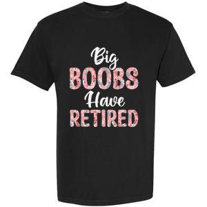 Big Boobs Have Retired Funny Breast Reduction Surgery Floral Garment-Dyed Heavyweight T-Shirt