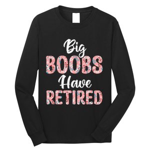 Big Boobs Have Retired Funny Breast Reduction Surgery Floral Long Sleeve Shirt