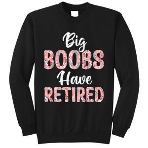 Big Boobs Have Retired Funny Breast Reduction Surgery Floral Sweatshirt