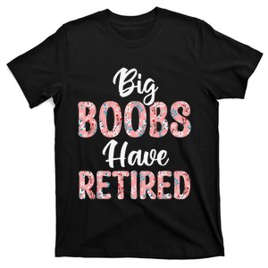 Big Boobs Have Retired Funny Breast Reduction Surgery Floral T-Shirt