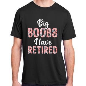 Big Boobs Have Retired Funny Breast Reduction Surgery Floral Adult ChromaSoft Performance T-Shirt