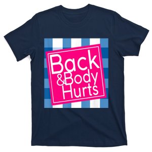 Back & Body Hurts T-Shirt