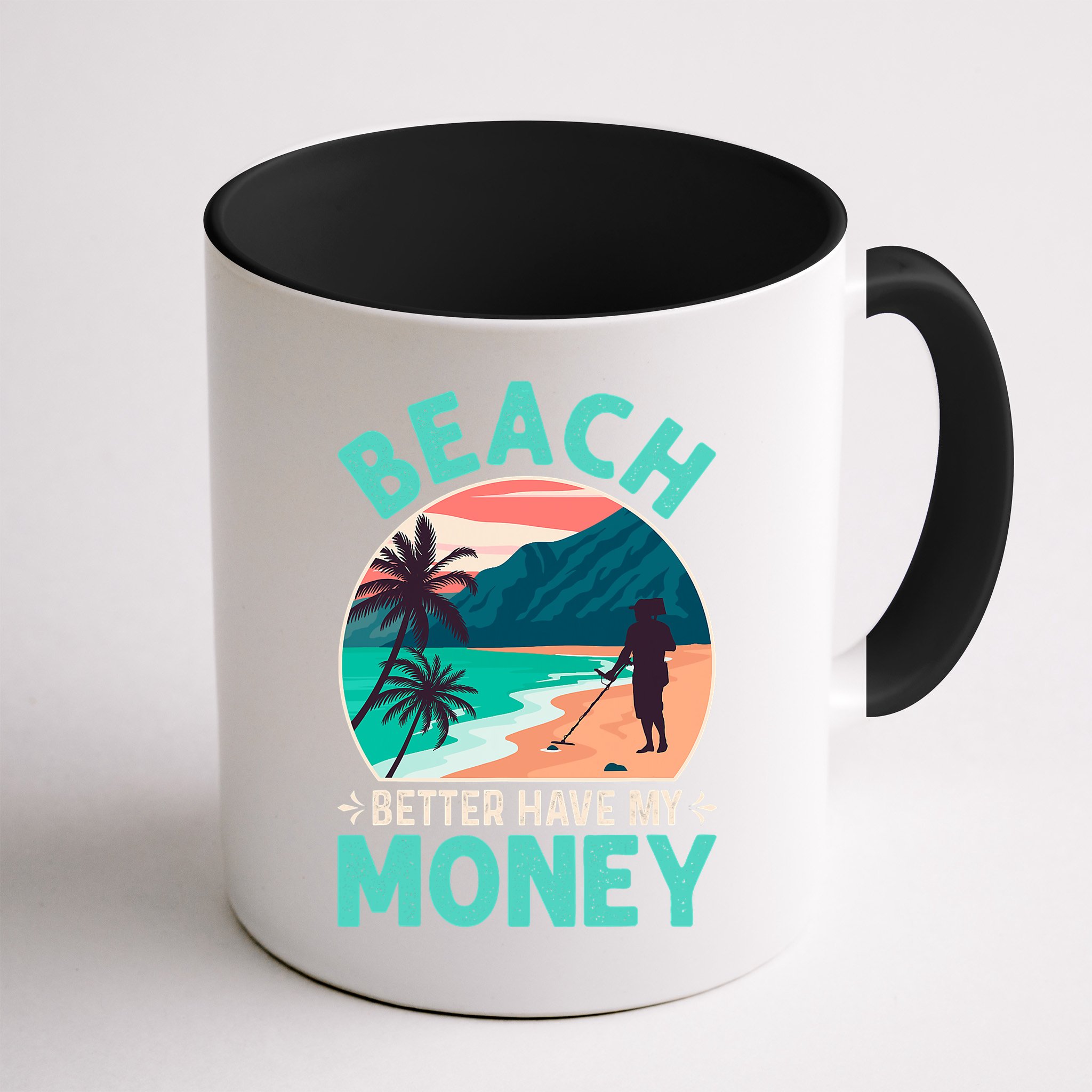 Beach Better Have My Money Metal Detector Funny Retro Bitch Better Have My Money  Mug