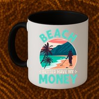 Beach Better Have My Money Metal Detector Funny Retro Bitch Better Have My Money  Mug