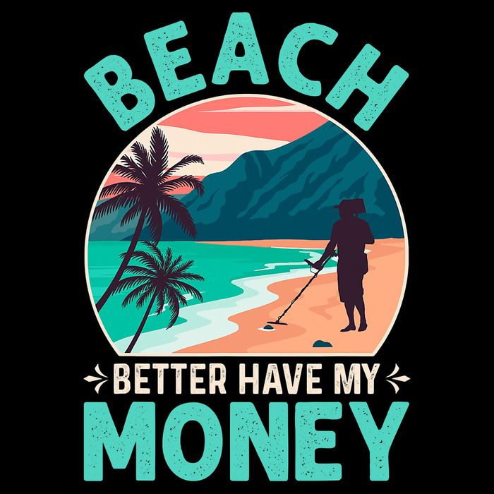 Beach Better Have My Money Metal Detector Funny Retro Bitch Better Have My Money  16oz Travel Tumbler