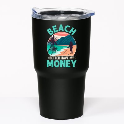 Beach Better Have My Money Metal Detector Funny Retro Bitch Better Have My Money  Tumbler
