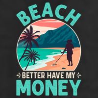 Beach Better Have My Money Metal Detector Funny Retro Bitch Better Have My Money  Tumbler