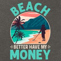 Beach Better Have My Money Metal Detector Funny Retro Bitch Better Have My Money  Cotton Canvas Backpack