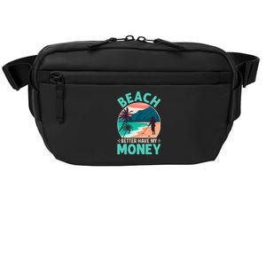 Beach Better Have My Money Metal Detector Funny Retro Bitch Better Have My Money  Crossbody Pack