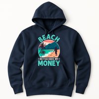 Beach Better Have My Money Metal Detector Funny Retro Bitch Better Have My Money  Hoodie