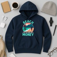 Beach Better Have My Money Metal Detector Funny Retro Bitch Better Have My Money  Hoodie