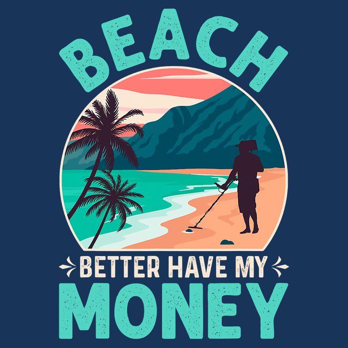 Beach Better Have My Money Metal Detector Funny Retro Bitch Better Have My Money  Drawstring Bag