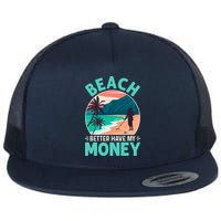 Beach Better Have My Money Metal Detector Funny Retro Bitch Better Have My Money  Flat Bill Trucker Hat