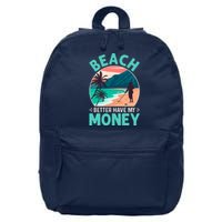 Beach Better Have My Money Metal Detector Funny Retro Bitch Better Have My Money  16 in Basic Backpack