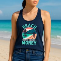 Beach Better Have My Money Metal Detector Funny Retro Bitch Better Have My Money  Womens Tank Top