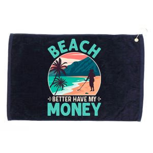 Beach Better Have My Money Metal Detector Funny Retro Bitch Better Have My Money  Grommeted Golf Towel