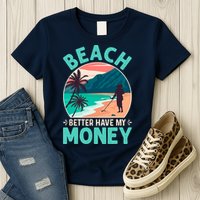 Beach Better Have My Money Metal Detector Funny Retro Bitch Better Have My Money  Womens T-Shirt