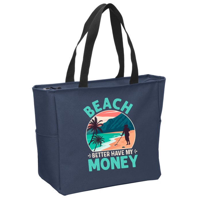Beach Better Have My Money Metal Detector Funny Retro Bitch Better Have My Money  Zip Tote Bag