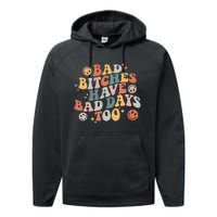 Bad Bitches Have Bad Days Too Funny Sarcastic Humor Performance Fleece Hoodie