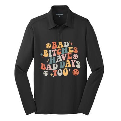 Bad Bitches Have Bad Days Too Funny Sarcastic Humor Silk Touch Performance Long Sleeve Polo