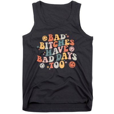 Bad Bitches Have Bad Days Too Funny Sarcastic Humor Tank Top