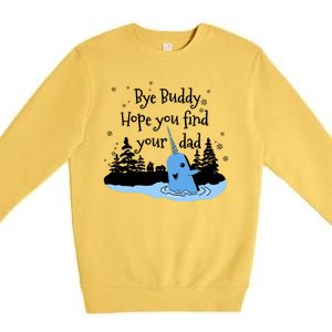 Bye Buddy Hope You Find Your Dad Premium Crewneck Sweatshirt