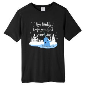 Bye Buddy Hope You Find Your Dad Tall Fusion ChromaSoft Performance T-Shirt