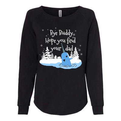 Bye Buddy Hope You Find Your Dad Womens California Wash Sweatshirt