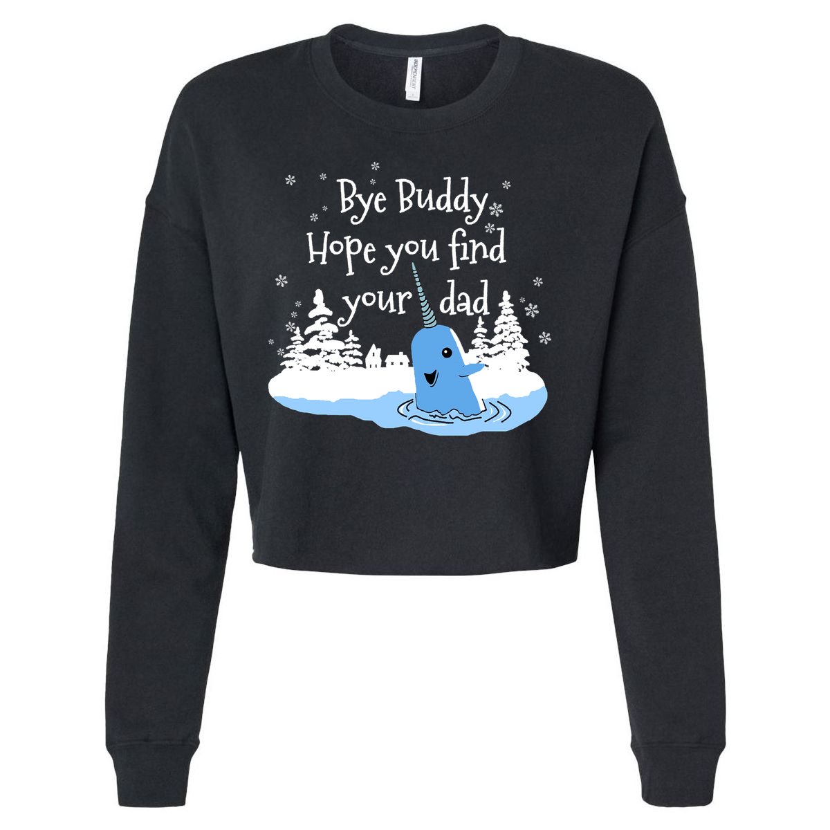 Bye Buddy Hope You Find Your Dad Cropped Pullover Crew