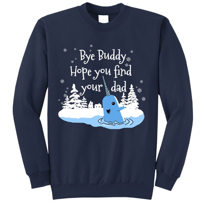 Bye Buddy Hope You Find Your Dad Sweatshirt