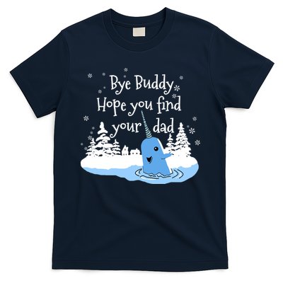 Bye Buddy Hope You Find Your Dad T-Shirt