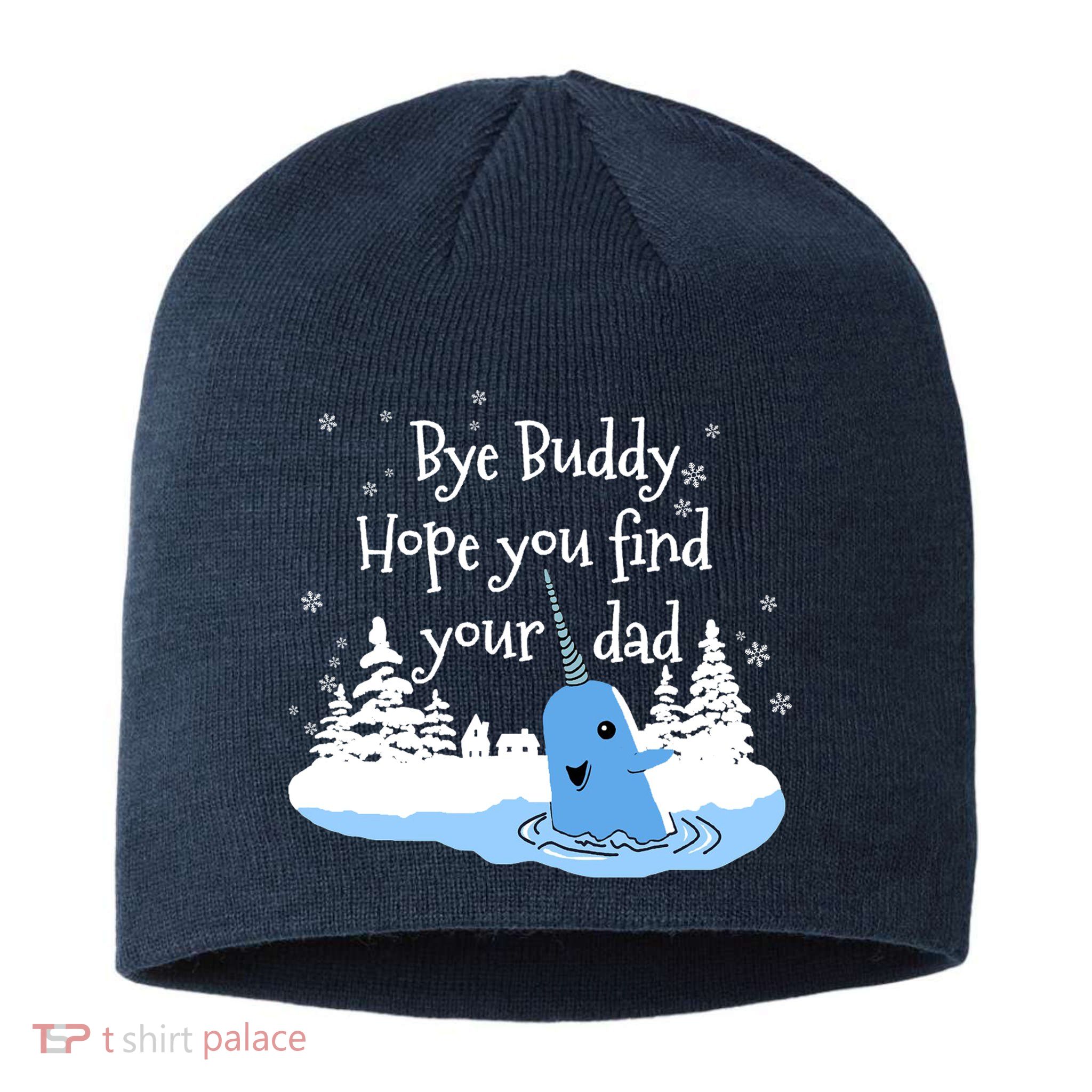 Bye Buddy Hope You Find Your Dad Sustainable Beanie