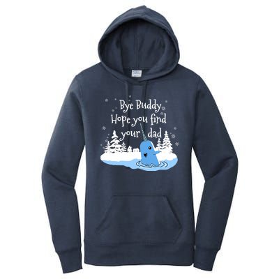 Bye Buddy Hope You Find Your Dad Women's Pullover Hoodie