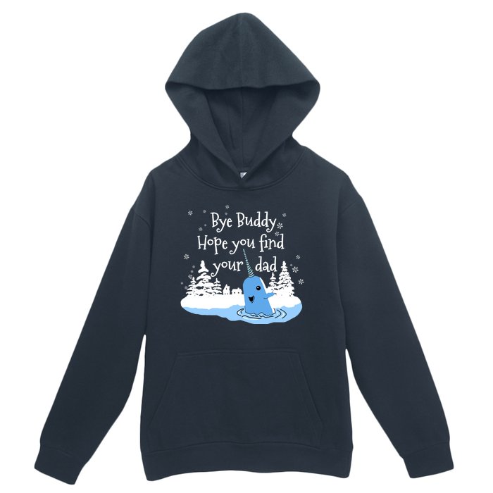 Bye Buddy Hope You Find Your Dad Urban Pullover Hoodie