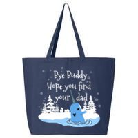 Bye Buddy Hope You Find Your Dad 25L Jumbo Tote