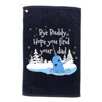 Bye Buddy Hope You Find Your Dad Golf Towel