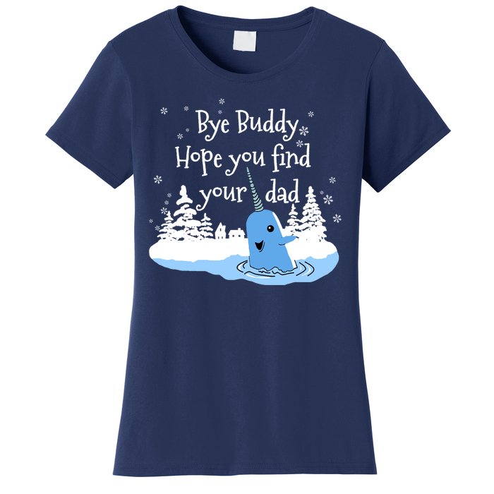 Bye Buddy Hope You Find Your Dad Women's T-Shirt