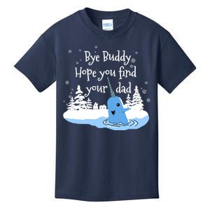 Bye Buddy Hope You Find Your Dad Kids T-Shirt