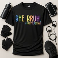 Bye Bruh Happy Last Day Schools Out Performance Shirt
