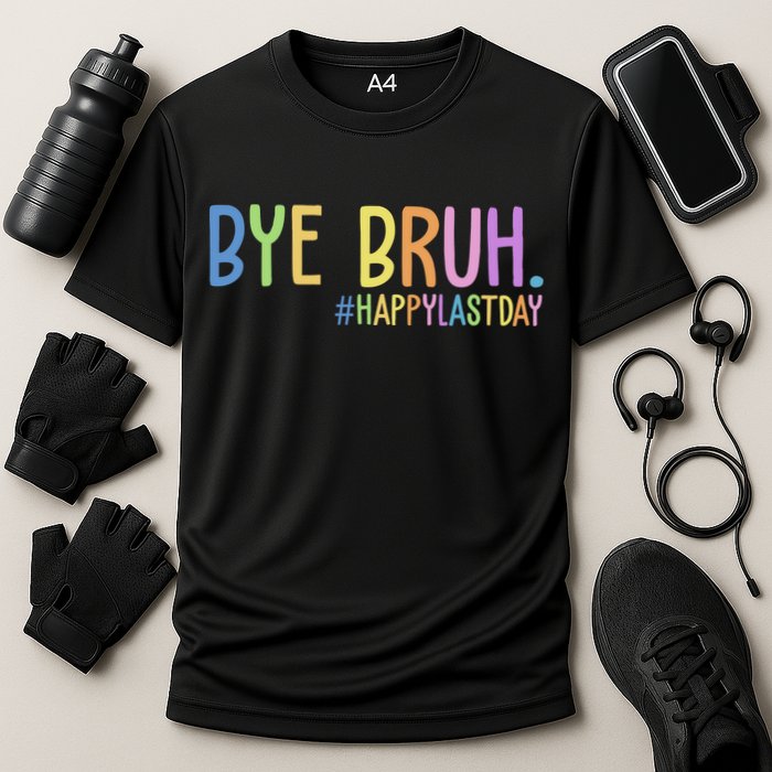 Bye Bruh Happy Last Day Schools Out Performance Shirt