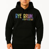 Bye Bruh Happy Last Day Schools Out Hoodie